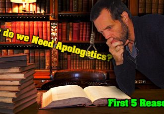 why do we need apologetics?