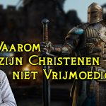 Waarom zijn Christenen niet Vrijmoedig?