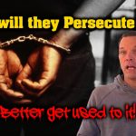 why will they persecute you