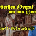 Ketterij - Deel 1 wat is ketterij?